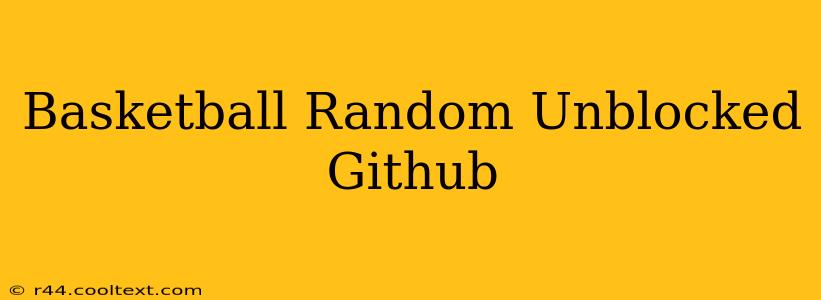 Basketball Random Unblocked Github