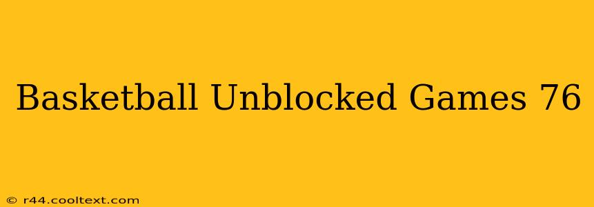 Basketball Unblocked Games 76