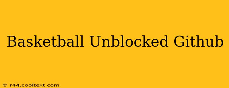 Basketball Unblocked Github