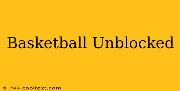 Basketball Unblocked