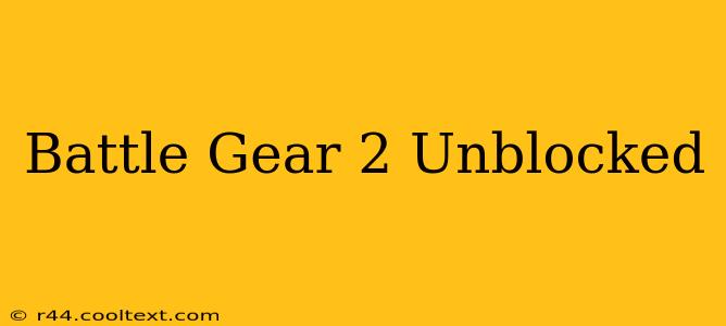 Battle Gear 2 Unblocked