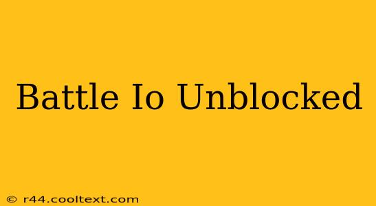 Battle Io Unblocked