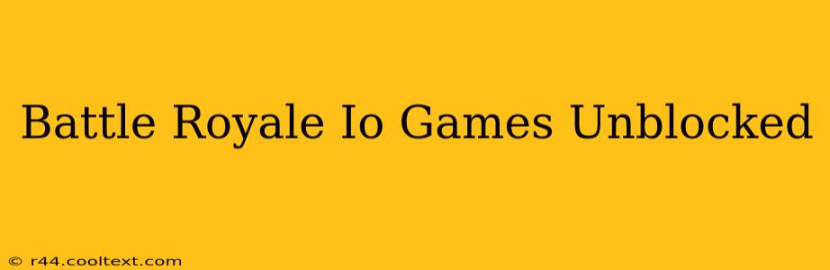 Battle Royale Io Games Unblocked