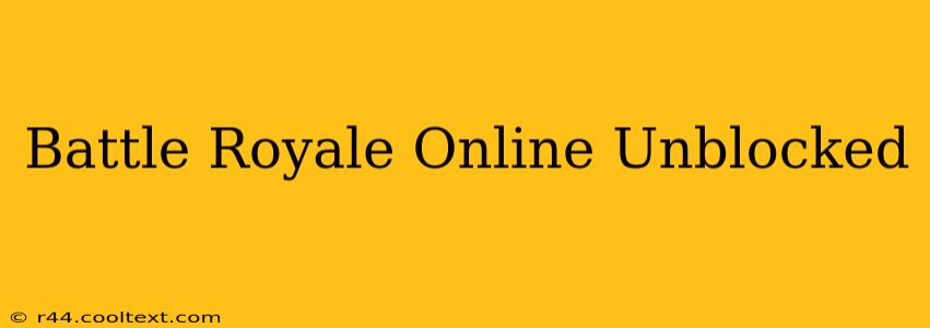 Battle Royale Online Unblocked