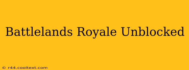 Battlelands Royale Unblocked