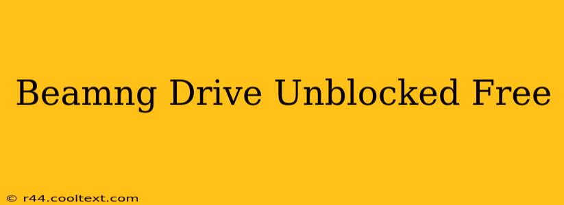 Beamng Drive Unblocked Free