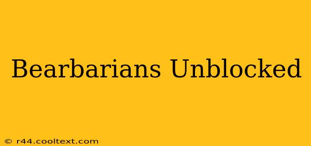 Bearbarians Unblocked