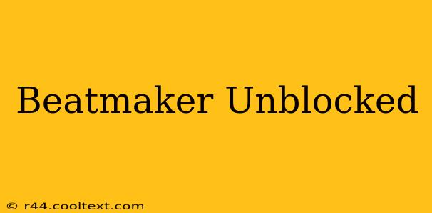 Beatmaker Unblocked