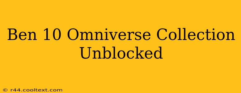 Ben 10 Omniverse Collection Unblocked