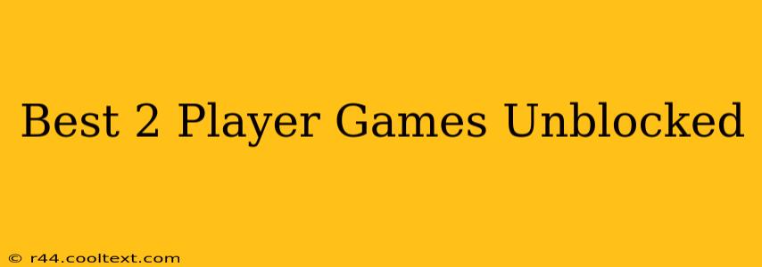 Best 2 Player Games Unblocked