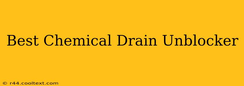 Best Chemical Drain Unblocker