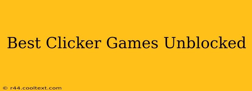 Best Clicker Games Unblocked