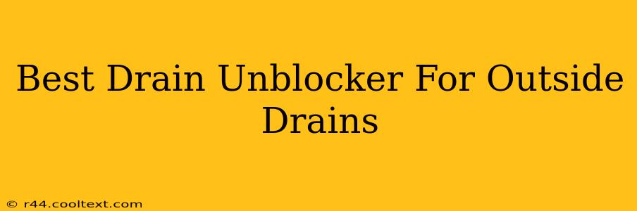 Best Drain Unblocker For Outside Drains