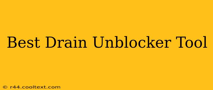 Best Drain Unblocker Tool