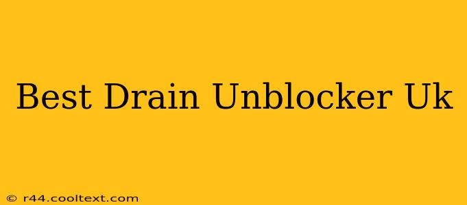 Best Drain Unblocker Uk