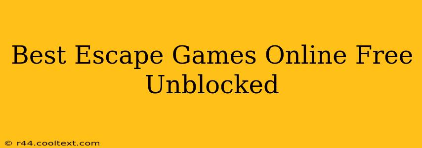 Best Escape Games Online Free Unblocked