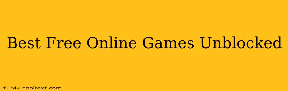 Best Free Online Games Unblocked