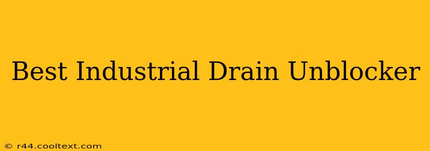 Best Industrial Drain Unblocker