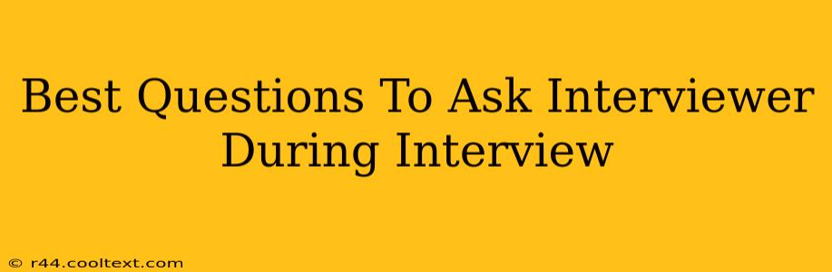 Best Questions To Ask Interviewer During Interview