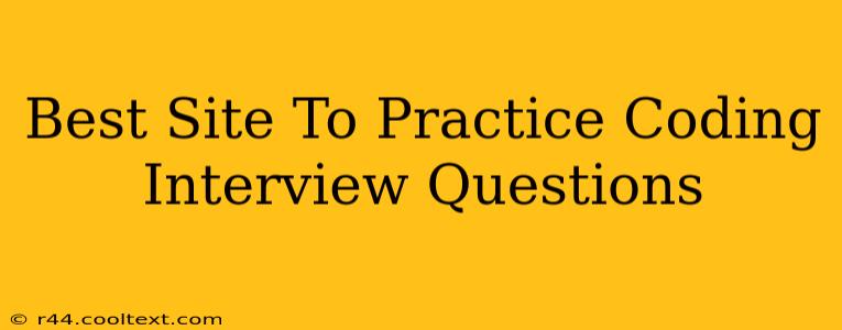 Best Site To Practice Coding Interview Questions