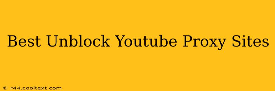 Best Unblock Youtube Proxy Sites