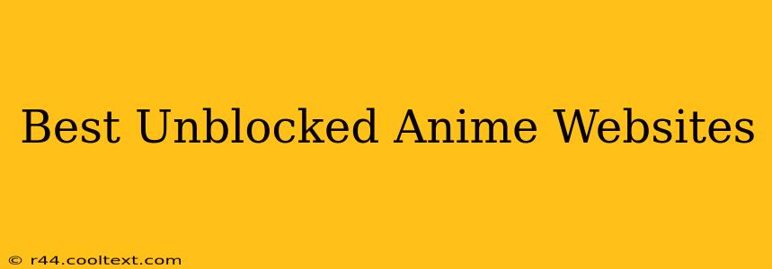 Best Unblocked Anime Websites