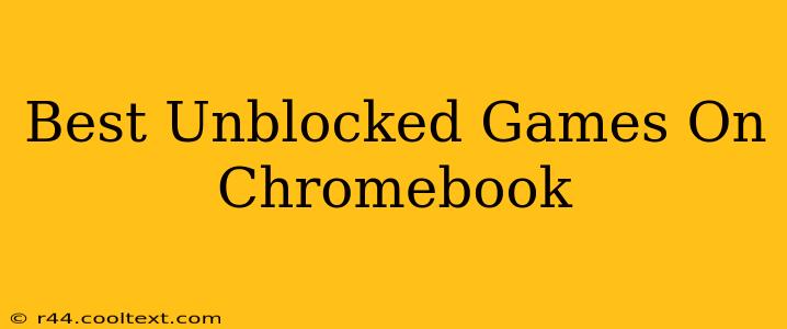 Best Unblocked Games On Chromebook