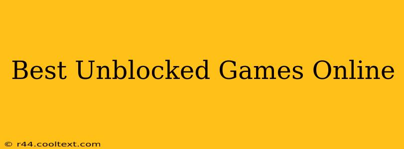 Best Unblocked Games Online