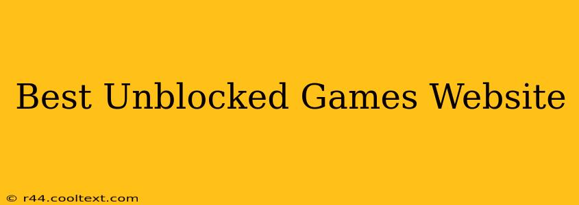 Best Unblocked Games Website