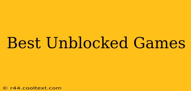 Best Unblocked Games