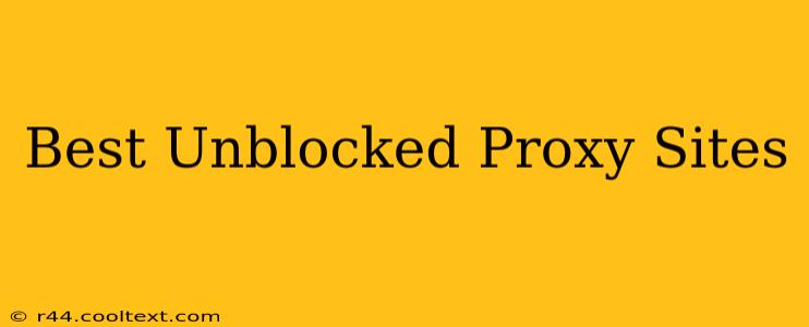 Best Unblocked Proxy Sites