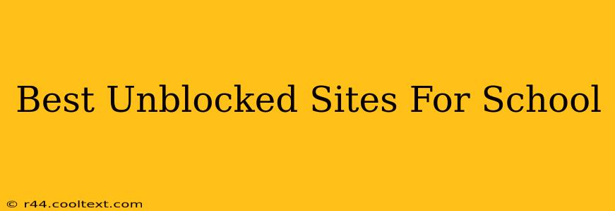 Best Unblocked Sites For School