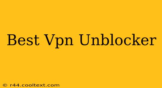 Best Vpn Unblocker