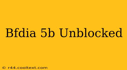 Bfdia 5b Unblocked