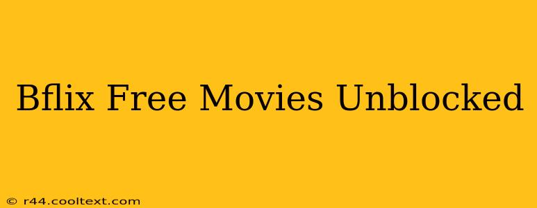 Bflix Free Movies Unblocked