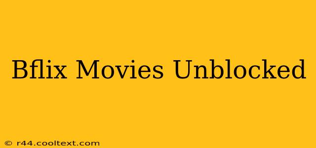 Bflix Movies Unblocked