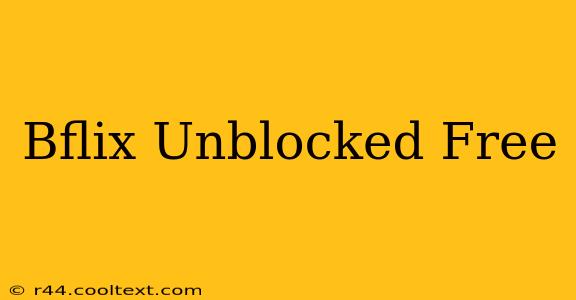 Bflix Unblocked Free