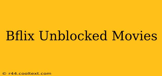 Bflix Unblocked Movies