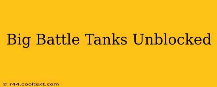 Big Battle Tanks Unblocked