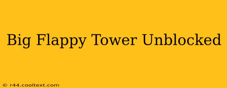 Big Flappy Tower Unblocked