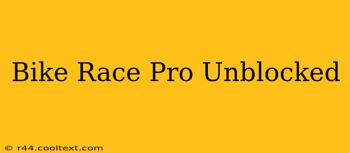 Bike Race Pro Unblocked