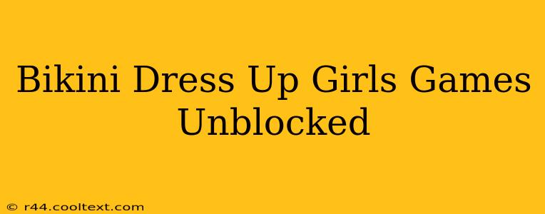 Bikini Dress Up Girls Games Unblocked