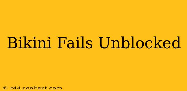 Bikini Fails Unblocked