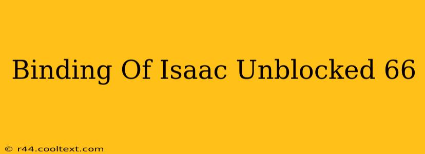 Binding Of Isaac Unblocked 66