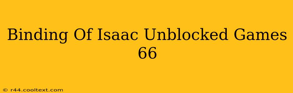 Binding Of Isaac Unblocked Games 66