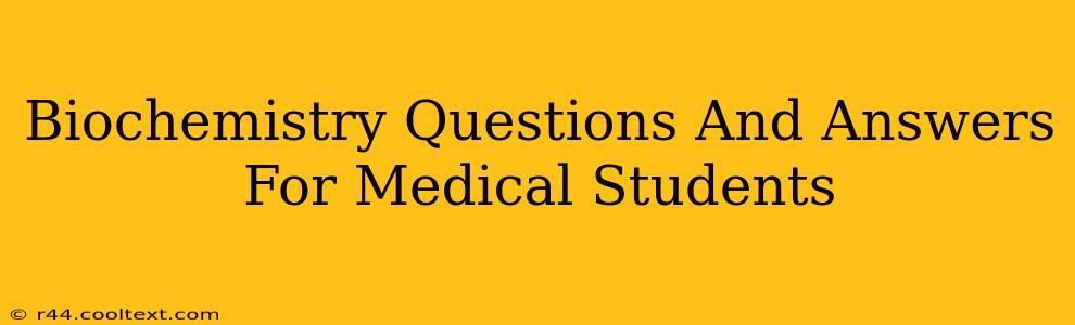 Biochemistry Questions And Answers For Medical Students