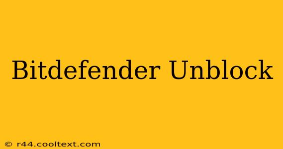 Bitdefender Unblock