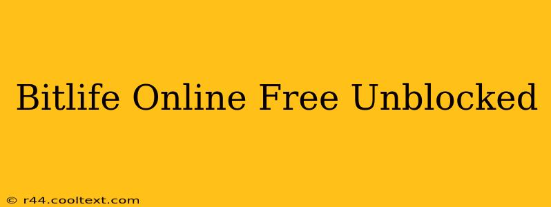 Bitlife Online Free Unblocked