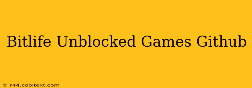 Bitlife Unblocked Games Github