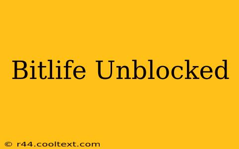 Bitlife Unblocked